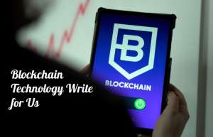 blockchain technology write for us