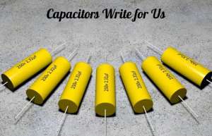 capacitors write for us
