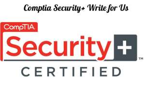 comptia security+ write for us