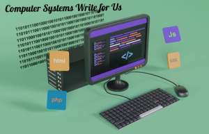 computer systems write for us