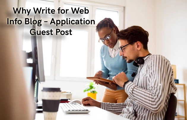 Why Write for Web Info Blog – Application Guest Post