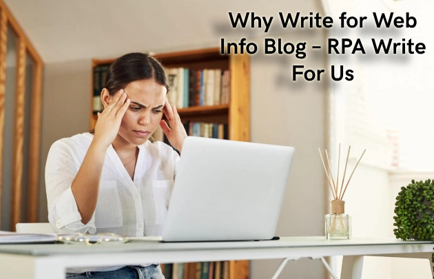 Why Write for Web Info Blog – RPA Write For Us