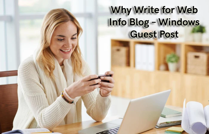 Why Write for Web Info Blog – Windows Guest Post